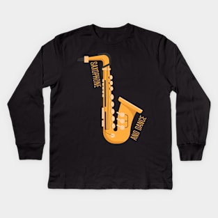 saxophone and dance Kids Long Sleeve T-Shirt